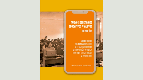 Nuevos escenarios educativos y nuevos desafíos. Lineamientos metodológicos para la incorporación de la educación virtual y mixta en la formación universitaria
