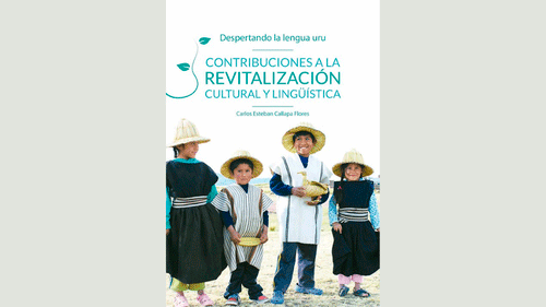 Despertando la Lengua Uru. Contribuciones a la Revitalización Cultural y Lingüística