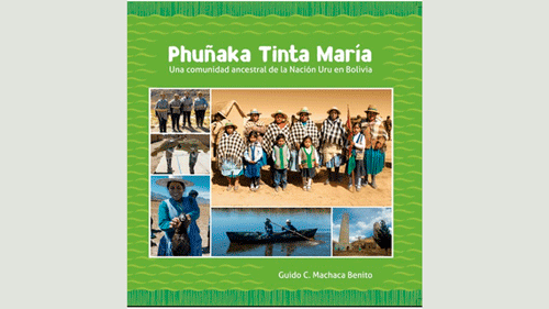 Phuñaka Tinta María. Una comunidad ancestral de la Nación Uru en Bolivia
