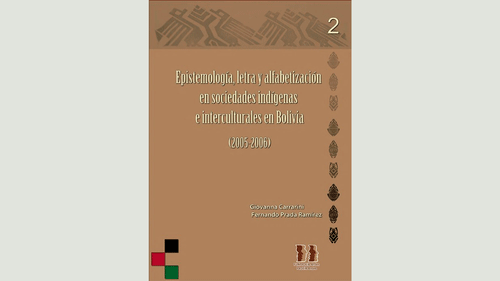 Epistemología, letra y alfabetización en sociedades indígenas e interculturales en Bolivia. Nº2 (2005 – 2006)