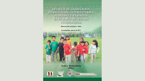 Desafíos de la Educación Intracultural, Intercultural y Plurilingüe en Bolivia en el Marco del Estado Plurinacional