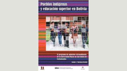 Pueblos indígenas y educación superior en Bolivia. El programa de admisión extraordinaria de la Universidad Mayor de San Simón de Cochabamba