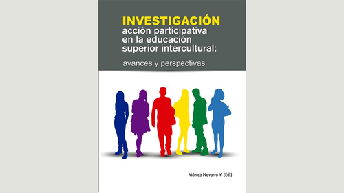 Investigación acción participativa en la educación superior intercultural: avances y perspectivas