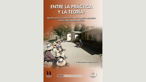 Entre la práctica y la teoría: Aportes para la construcción de una gestión educativa intra e intercultural en Bolivia