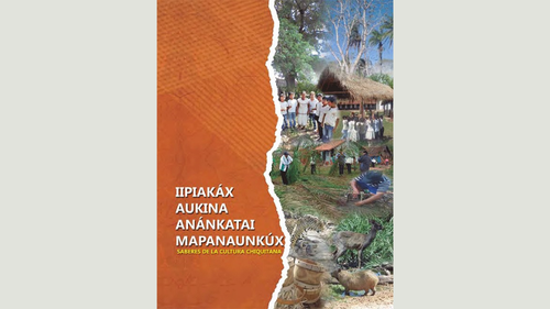 Iipiakáx aukina anánkatai mapanaunkúx. Saberes de la cultura chiquitana
