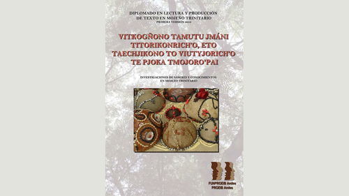 Vitkogñono Tamutu Jmáni Titorikonrich’o, eto Taechjikono To Viutyjorich’o te Pjoka Tmojoro’pai. Investigaciones de saberes y conocimientos en Mojeño trinitario