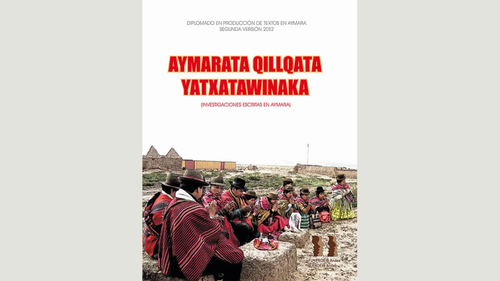 Aymarata qillqata yatxatawinaka (Investigaciones escritas en aymara)