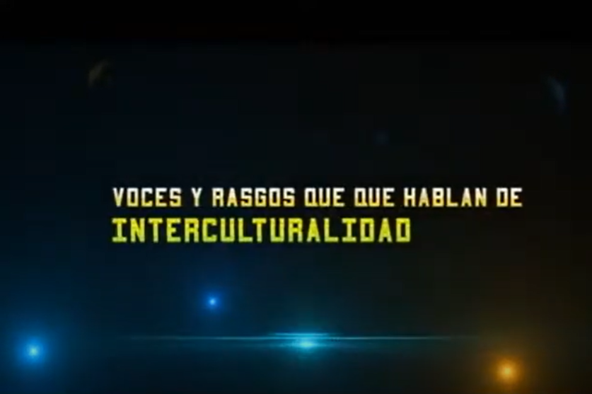 Voces y rasgos que hablan de interculturalidad