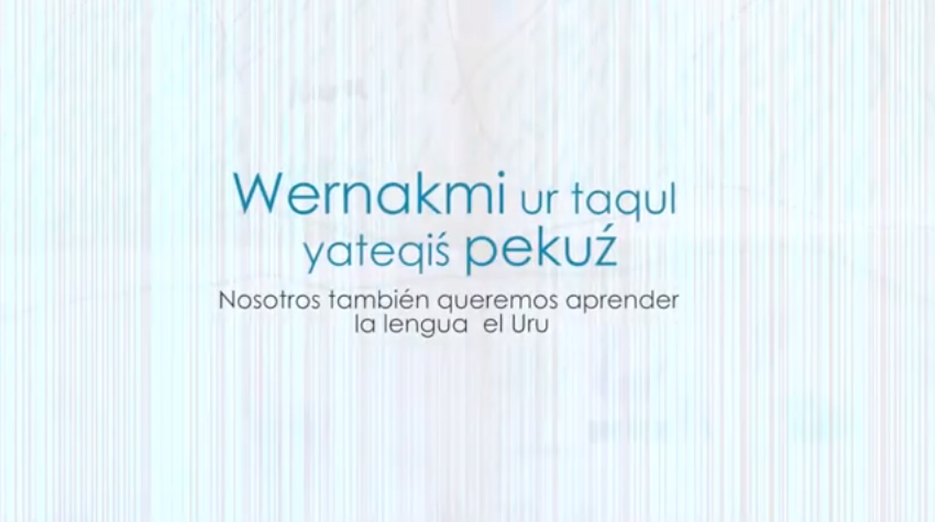 Wernakmi ur taqul yateqis pekuz (Nosotros también queremos aprender la lengua Uru) experiencia de revitalización lingüística en Puñaka Tinta María)