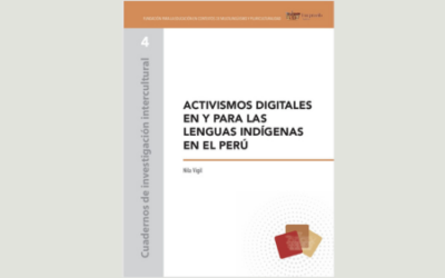 Activismos digitales en y para las lenguas indígenas en el Perú