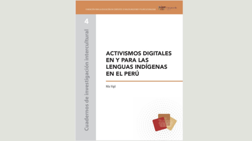 Activismos digitales en y para las lenguas indígenas en el Perú