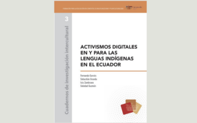 Activismos digitales en y para las lenguas indígenas en el Ecuador