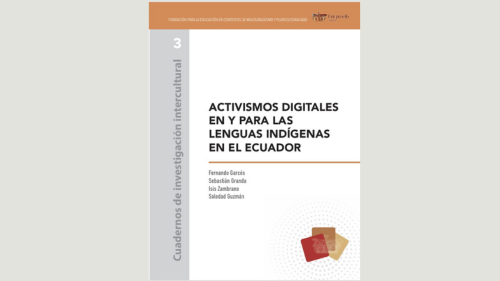 Activismos digitales en y para las lenguas indígenas en el Ecuador