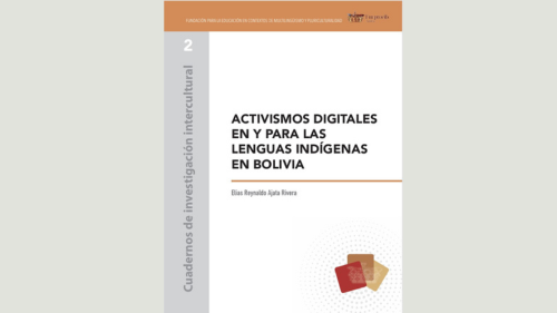 Activismos digitales en y para las lenguas indígenas en Bolivia