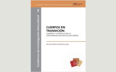 Cuerpos en transición. Cuerpos y estéticas en la Universidad Mayor de San Simón