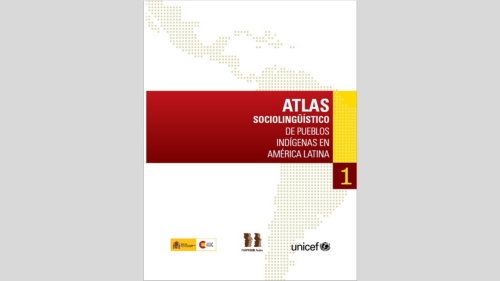 Atlas sociolinguístico de los Pueblos Indígenas en América Latina. Tomo 1 y 2