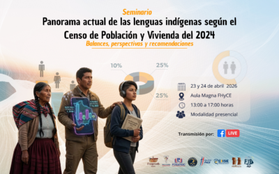 Seminario: Panorama actual de las lenguas indígenas según el Censo de Población y Vivienda 2024. Balances, perspectivas y recomendaciones