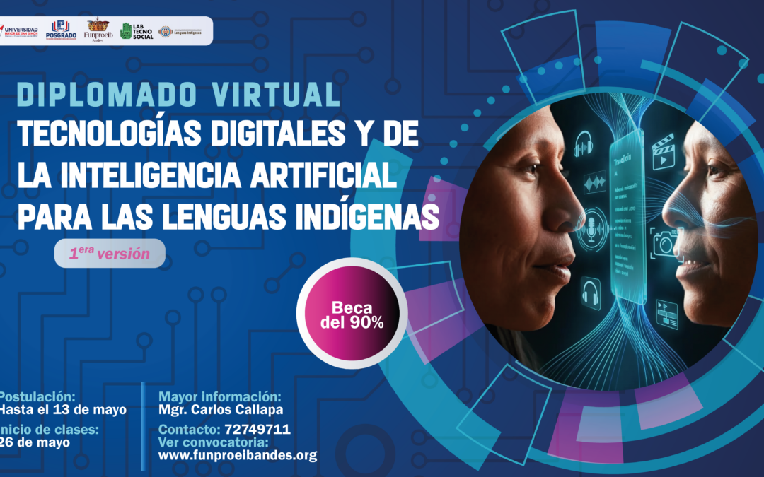 Convocatoria Diplomado Tecnologías digitales y de la Inteligencia artificial para las lenguas indígenas